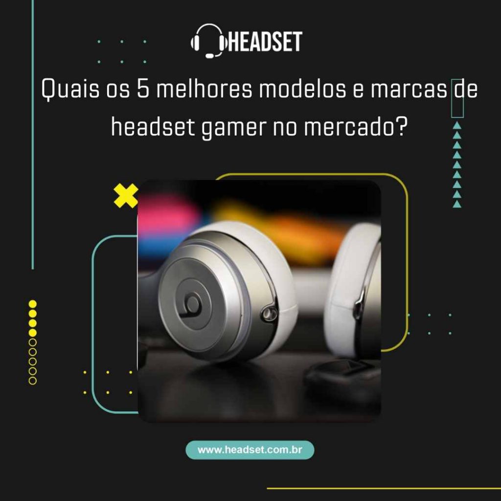 Quais os 5 melhores modelos e marcas de headset gamer no mercado