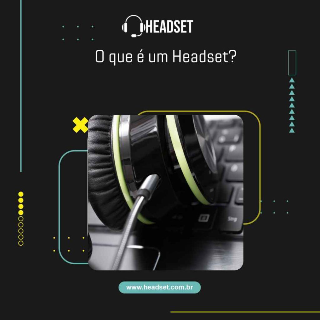 O que é um Headset